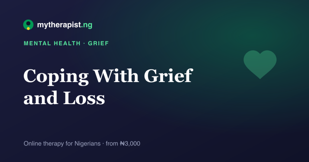 A gentle illustration representing coping with grief and loss — Mytherapist.ng
