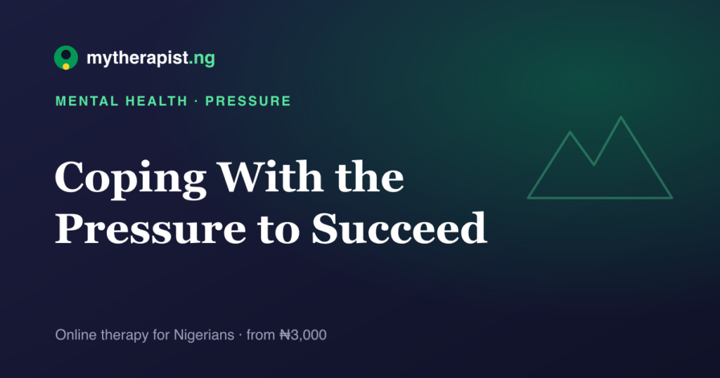 An illustration representing coping with the pressure to succeed — Mytherapist.ng