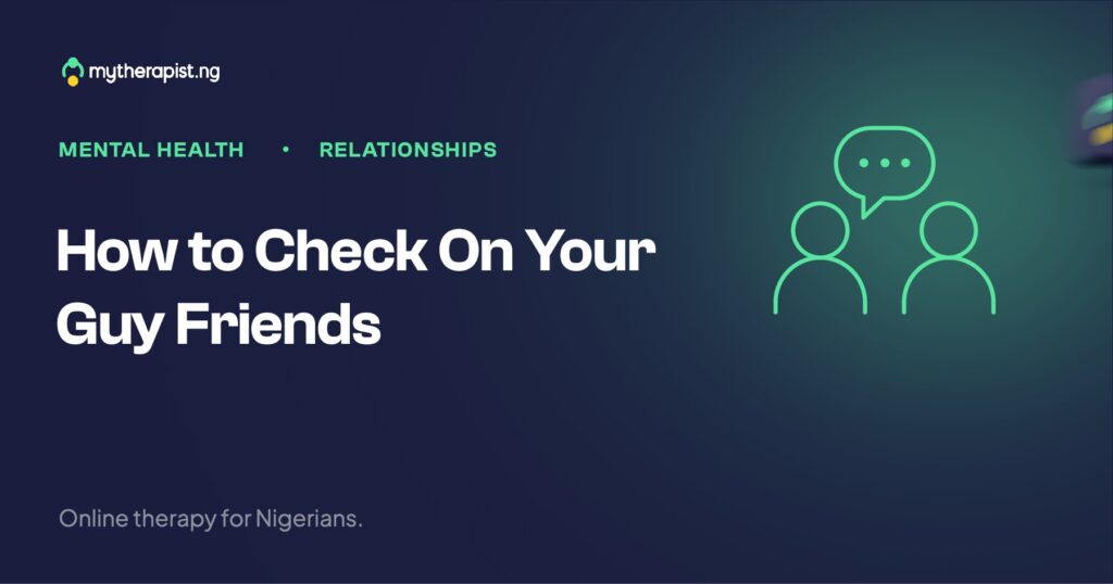 How to Check On Your Guy Friends
