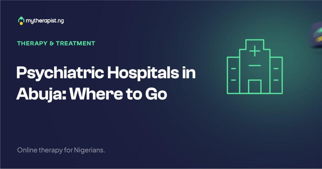 Psychiatric Hospitals in Abuja: Where to Go
