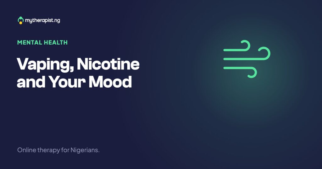 Vaping, Nicotine and Your Mood