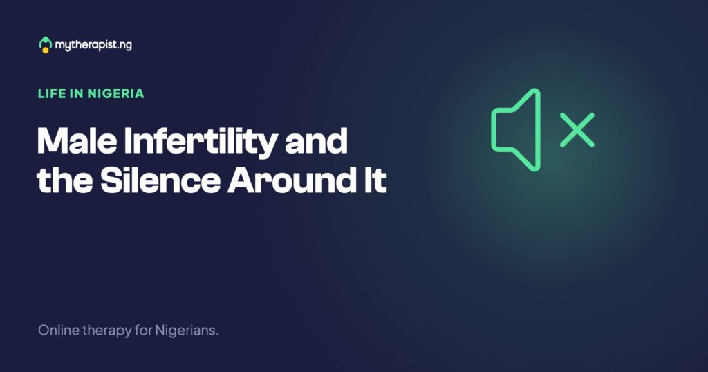 Male Infertility and the Silence Around It