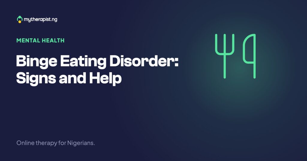 Binge Eating Disorder: Signs and Help