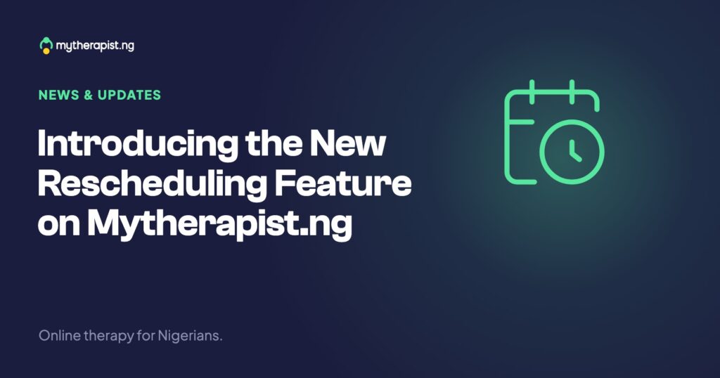 Introducing the New Rescheduling Feature on Mytherapist.ng